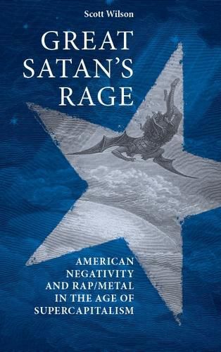 Cover image for Great Satan's Rage: American Negativity and Rap/Metal in the Age of Supercapitalism