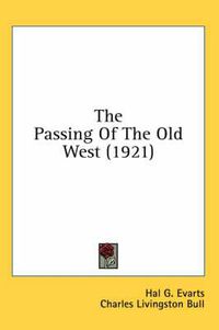 Cover image for The Passing of the Old West (1921)