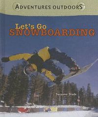 Cover image for Let's Go Snowboarding