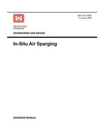 Cover image for Engineering and Design: In-Situ Air Sparging (Engineer Manual EM 1110-1-4005)