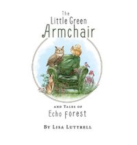 Cover image for The Little Green Armchair and Tales of Echo Forest