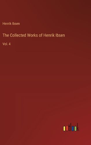 Cover image for The Collected Works of Henrik Ibsen