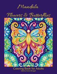 Cover image for Mandala Flowers and Butterflies Coloring Book for Adults