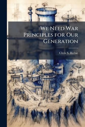 Cover image for We Need War Principles for Our Generation