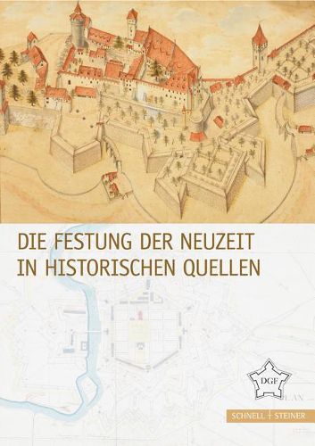 Die Festung Der Neuzeit in Historischen Quellen