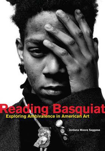 Cover image for Reading Basquiat: Exploring Ambivalence in American Art