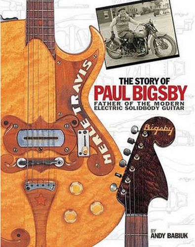 Cover image for The Story of Paul Bigsby: Father of the Modern Electric Solidbody Guitar