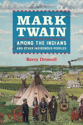 Cover image for Mark Twain among the Indians and Other Indigenous Peoples