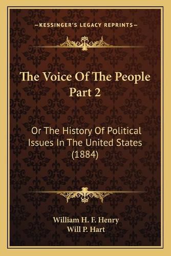 Cover image for The Voice of the People Part 2: Or the History of Political Issues in the United States (1884)