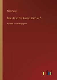 Cover image for Tales from the Arabic; Vol.1 of 3