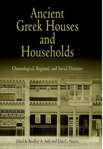 Cover image for Ancient Greek Houses and Households: Chronological, Regional, and Social Diversity