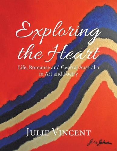 Exploring the Heart: Life, Romance and Central Australia in Art and Poetry