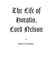 Cover image for The Life of Horatio, Lord Nelson