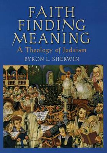 Cover image for Faith Finding Meaning: A Theology of Judaism