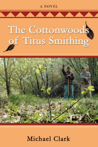 Cover image for The Cottonwoods of Titus Smithing