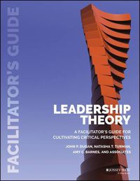 Cover image for Leadership Theory: Facilitator's Guide for Cultivating Critical Perspectives