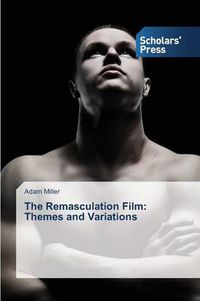Cover image for The Remasculation Film: Themes and Variations