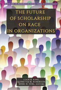 Cover image for The Future of Scholarship on Race in Organizations
