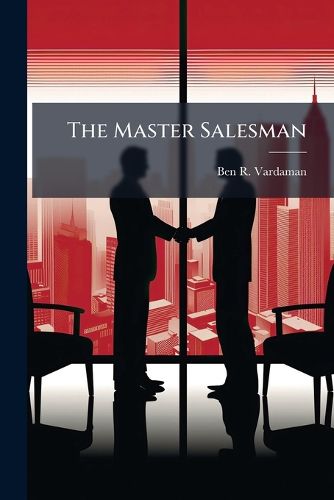 Cover image for The Master Salesman