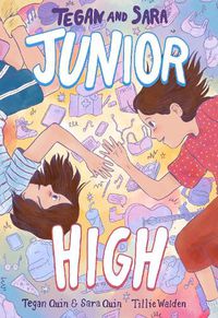 Cover image for Tegan and Sara: Junior High