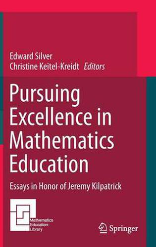 Cover image for Pursuing Excellence in Mathematics Education: Essays in Honor of Jeremy Kilpatrick