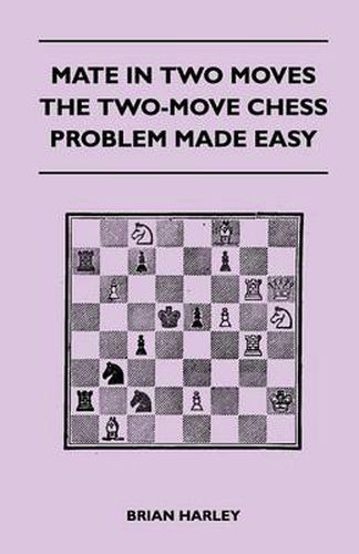 Cover image for Mate In Two Moves - The Two-Move Chess Problem Made Easy