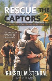 Cover image for Rescue The Captors 2: Faith That Can Move Mountains