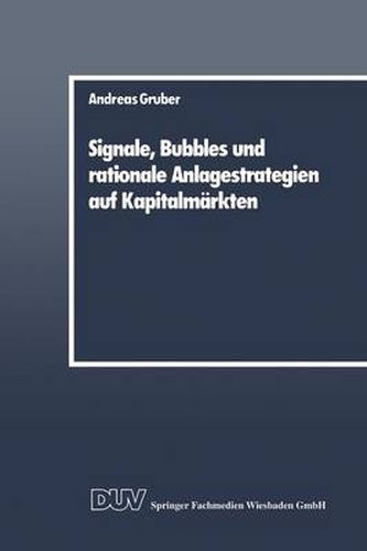 Cover image for Signale, Bubbles Und Rationale Anlagestrategien Auf Kapitalmarkten