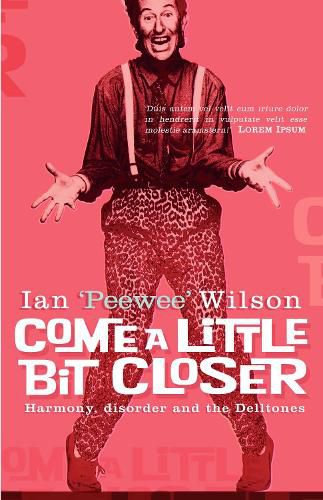 Cover image for Come a Little Bit Closer: Harmony, Disorder and The Delltones