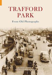 Cover image for Trafford Park From Old Photographs