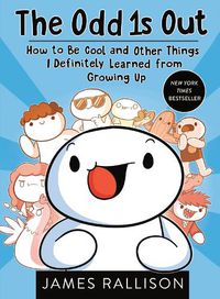 Cover image for The Odd 1s Out: How to Be Cool and Other Things I Definitely Learned from Growing Up