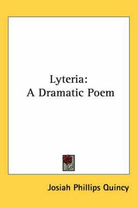 Cover image for Lyteria: A Dramatic Poem