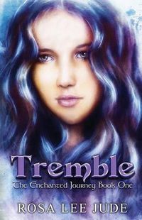 Cover image for Tremble: The Enchanted Journey Book One