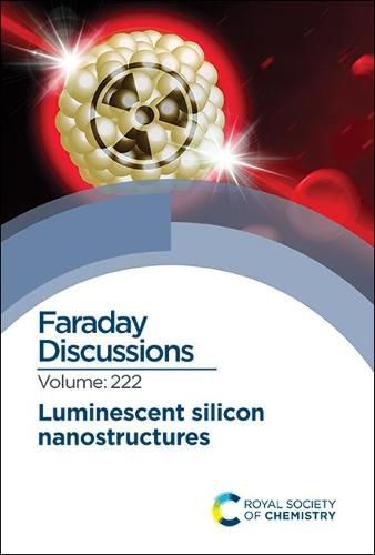 Cover image for Luminescent Silicon Nanostructures: Faraday Discussion 222