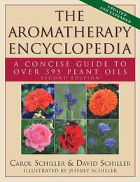 Cover image for Aromatherapy Encyclopedia: A Concise Guide to Over 395 Plant Oils