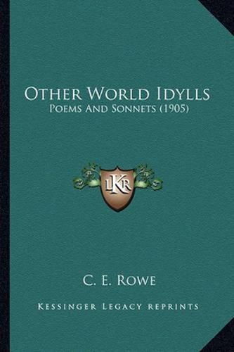 Cover image for Other World Idylls: Poems and Sonnets (1905)