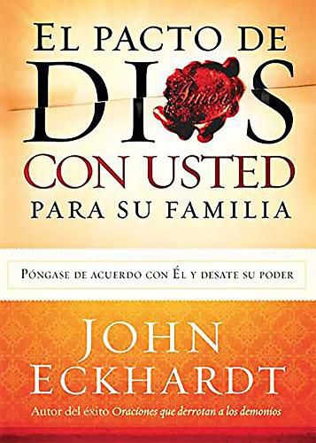 Cover image for El Pacto de Dios Con Usted Para Su Familia: Pongase de Acuerdo Con El Y Desate Su Poder