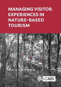 Cover image for Managing Visitor Experiences in Nature-based Tourism