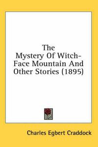 Cover image for The Mystery of Witch-Face Mountain and Other Stories (1895)