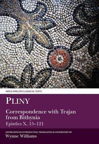 Cover image for Pliny the Younger: Correspondence with Trajan from Bithynia (Epistles X)