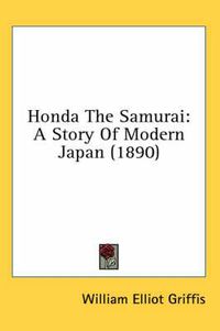 Cover image for Honda the Samurai: A Story of Modern Japan (1890)