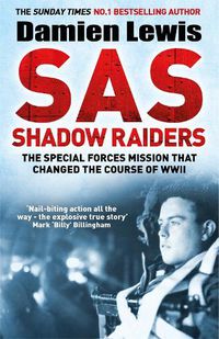 Cover image for SAS Shadow Raiders: The Ultra-Secret Mission that Changed the Course of WWII