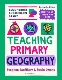 Cover image for Bloomsbury Curriculum Basics: Teaching Primary Geography