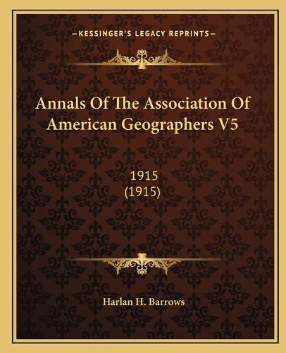 Cover image for Annals of the Association of American Geographers V5: 1915 (1915)