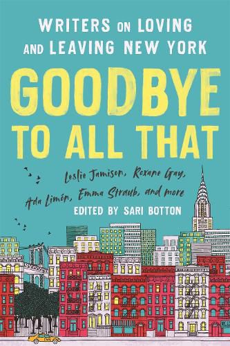 Cover image for Goodbye to All That (Revised Edition): Writers on Loving and Leaving New York