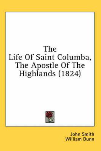 Cover image for The Life of Saint Columba, the Apostle of the Highlands (1824)