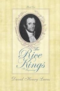 Cover image for The Rice Kings, Book One, The Beginning