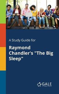 Cover image for A Study Guide for Raymond Chandler's The Big Sleep