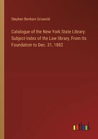 Cover image for Catalogue of the New York State Library