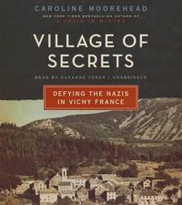 Cover image for Village of Secrets: Defying the Nazis in Vichy France